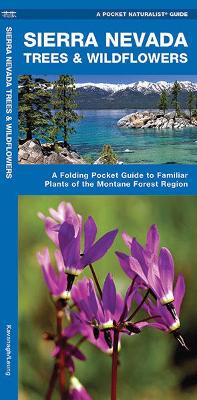 Sierra Nevada Trees & Wildflowers: A Folding Pocket Guide to Familiar Species of the Montane Forest Region book