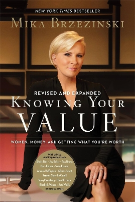 Knowing Your Value (Revised): Women, Money, and Getting What You're Worth (Revised Edition) book