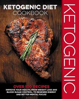 The Ketogenic Diet Cookbook by Cider Mill Press