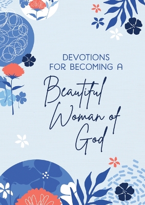 Devotions for Becoming a Beautiful Woman of God book