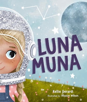 Luna Muna: (Outer Space Adventures of a Kid Astronaut-Ages 4-8) book