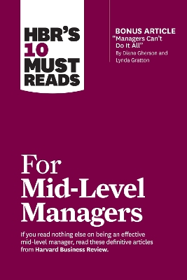 HBR's 10 Must Reads for Mid-Level Managers by Harvard Business Review