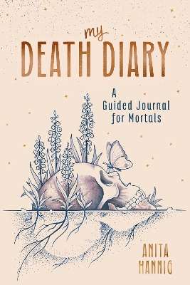 My Death Diary: A Guided Journal for Mortals book