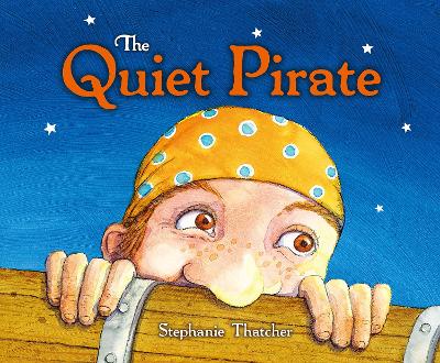 The Quiet Pirate by Stephanie Thatcher