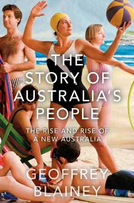 The Story of Australia’s People Vol. II: The Rise and Rise of a New Australia book