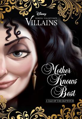 Mother Knows Best: A Tale of the old Witch (Disney Villains #5) book