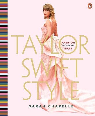 Taylor Swift Style: Fashion Through the Eras book