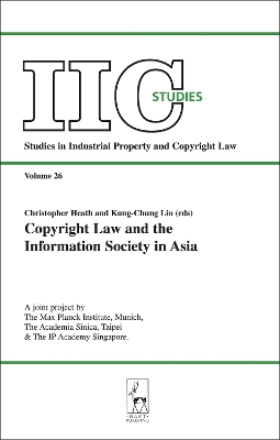 Copyright Law and the Information Society in Asia by Christopher Heath
