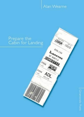 Prepare the Cabin for Landing by Alan Wearne