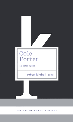 Cole Porter: Selected Lyrics: (American Poets Project #21) book