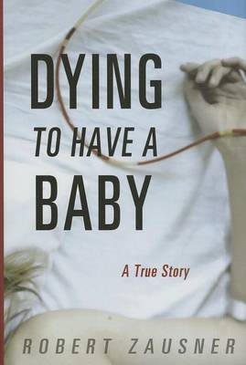 Dying to Have a Baby book