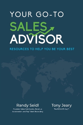 Your Go-To Sales Advisor: Resources to Help You Be Your Best book