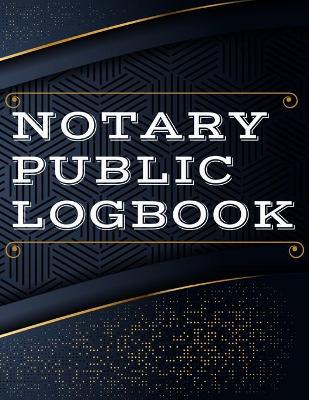 Notary Public Log Book: Notary Book To Log Notorial Record Acts By A Public Notary Vol-2 book