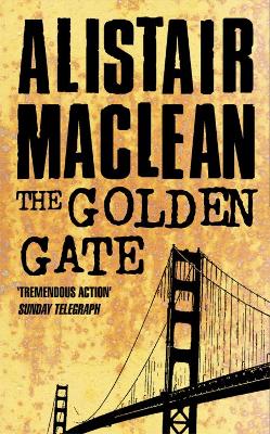 Golden Gate by Alistair MacLean