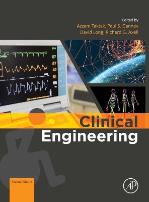 Clinical Engineering: A Handbook for Clinical and Biomedical Engineers by Azzam Taktak