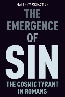 The Emergence of Sin: The Cosmic Tyrant in Romans book