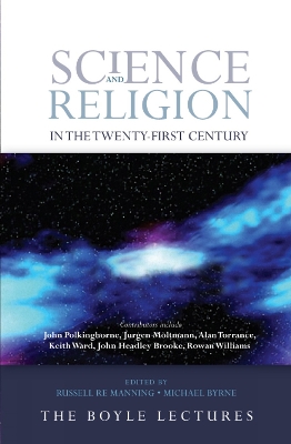 Science and Religion in the Twenty-First Century by Russell Re Manning