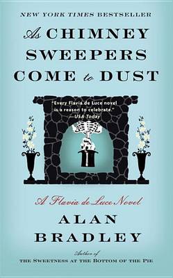 As Chimney Sweepers Come to Dust by Alan Bradley