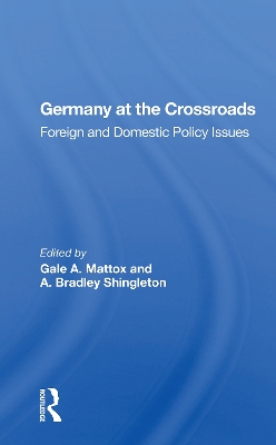 Germany at the Crossroads: Foreign and Domestic Policy Issues book