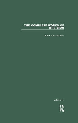 The Complete Works of W.R. Bion: Volume 14 by W. R. Bion