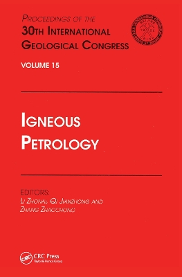 Igneous Petrology: Proceedings of the 30th International Geological Congress, Volume 15 by Li Zhaonai