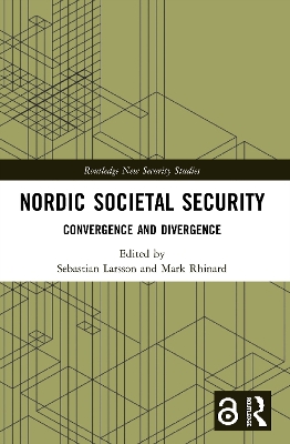 Nordic Societal Security: Convergence and Divergence by Sebastian Larsson