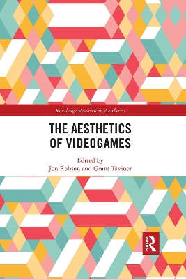 The The Aesthetics of Videogames by Jon Robson