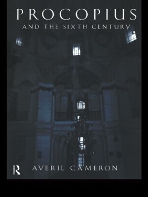 Procopius and the Sixth Century by Averil Cameron