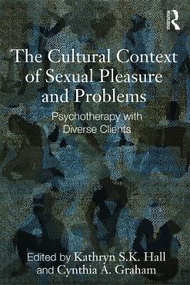 Cultural Context of Sexual Pleasure and Problems book