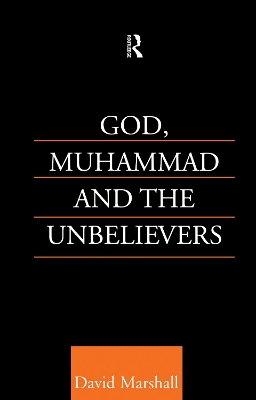 God, Muhammad and the Unbelievers by David Marshall