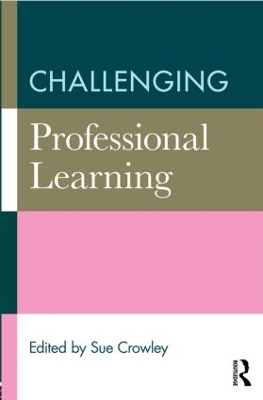 Challenging Professional Learning by Sue Crowley