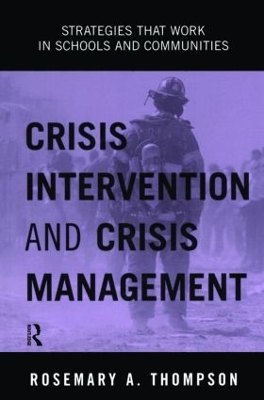 Crisis Intervention and Crisis Management by Rosemary A. Thompson