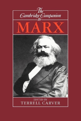 The Cambridge Companion to Marx by Terrell Carver