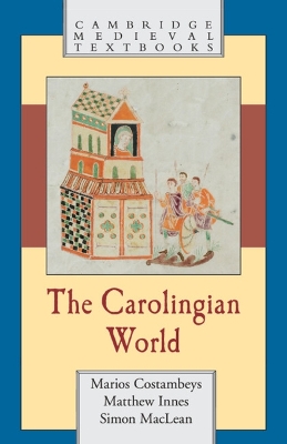 The Carolingian World by Marios Costambeys