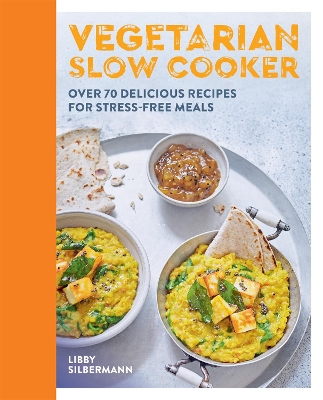 Vegetarian Slow Cooker: Over 70 delicious recipes for stress-free meals book