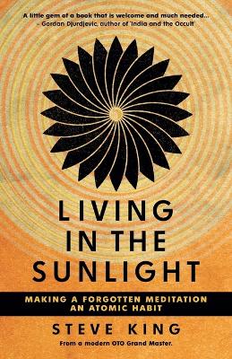 Living in the Sunlight: Making a Forgotten Meditation an Atomic Habit book