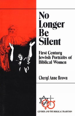 No Longer Be Silent: First Century Jewish Portraits of Biblical Women book