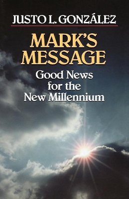 Mark's Message: Good News for the New Millennium book