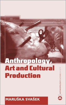 Anthropology, Art and Cultural Production book