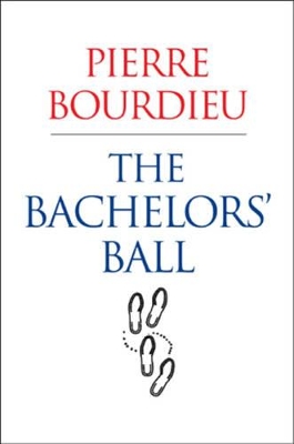 Bachelors Ball - the Crisis of Peasant Society in Bearn book