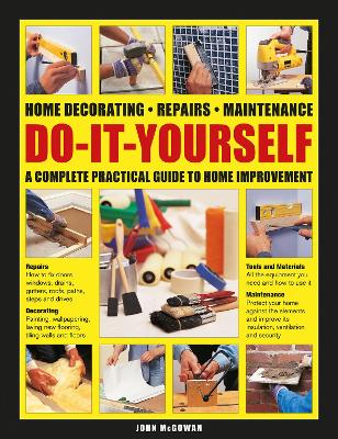 Do-It-Yourself: Home decorating, repairs, maintenance: a complete practical guide to home improvement book