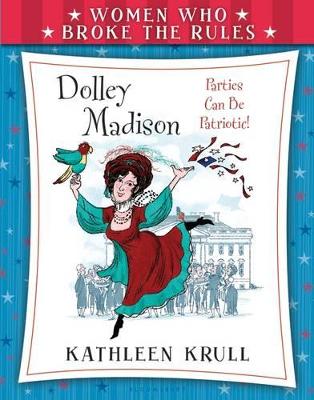 Women Who Broke the Rules: Dolley Madison book