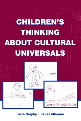 Children's Thinking About Cultural Universals by Jere Brophy