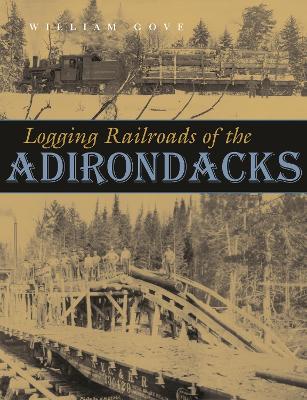 Logging Railroads of the Adirondacks book