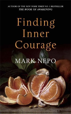 Finding Inner Courage by Mark Nepo