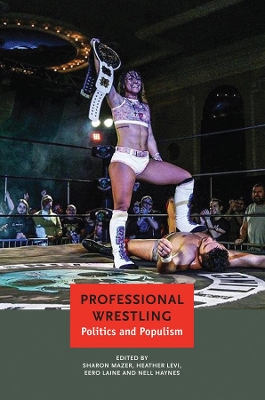 Professional Wrestling: Politics and Populism book