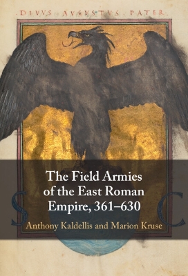 The Field Armies of the East Roman Empire, 361–630 book