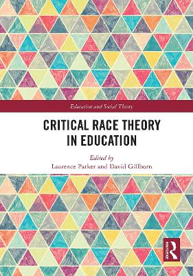 Critical Race Theory in Education by Laurence Parker