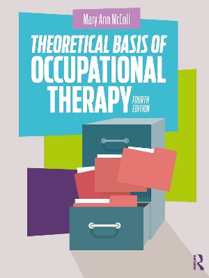 Theoretical Basis of Occupational Therapy by Mary Ann McColl