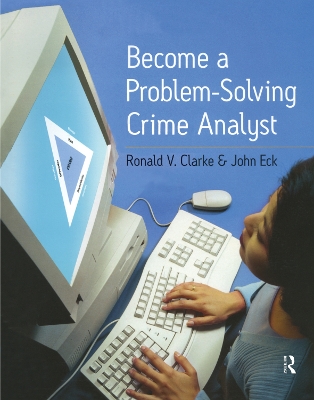 Become a Problem-Solving Crime Analyst by Ronald Clarke